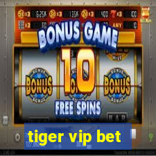 tiger vip bet